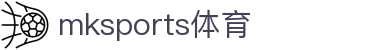 MK体育·(国际)官方网站-mksport